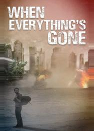 When Everything's Gone