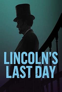 Lincoln's Last Day Lincoln's Last Day